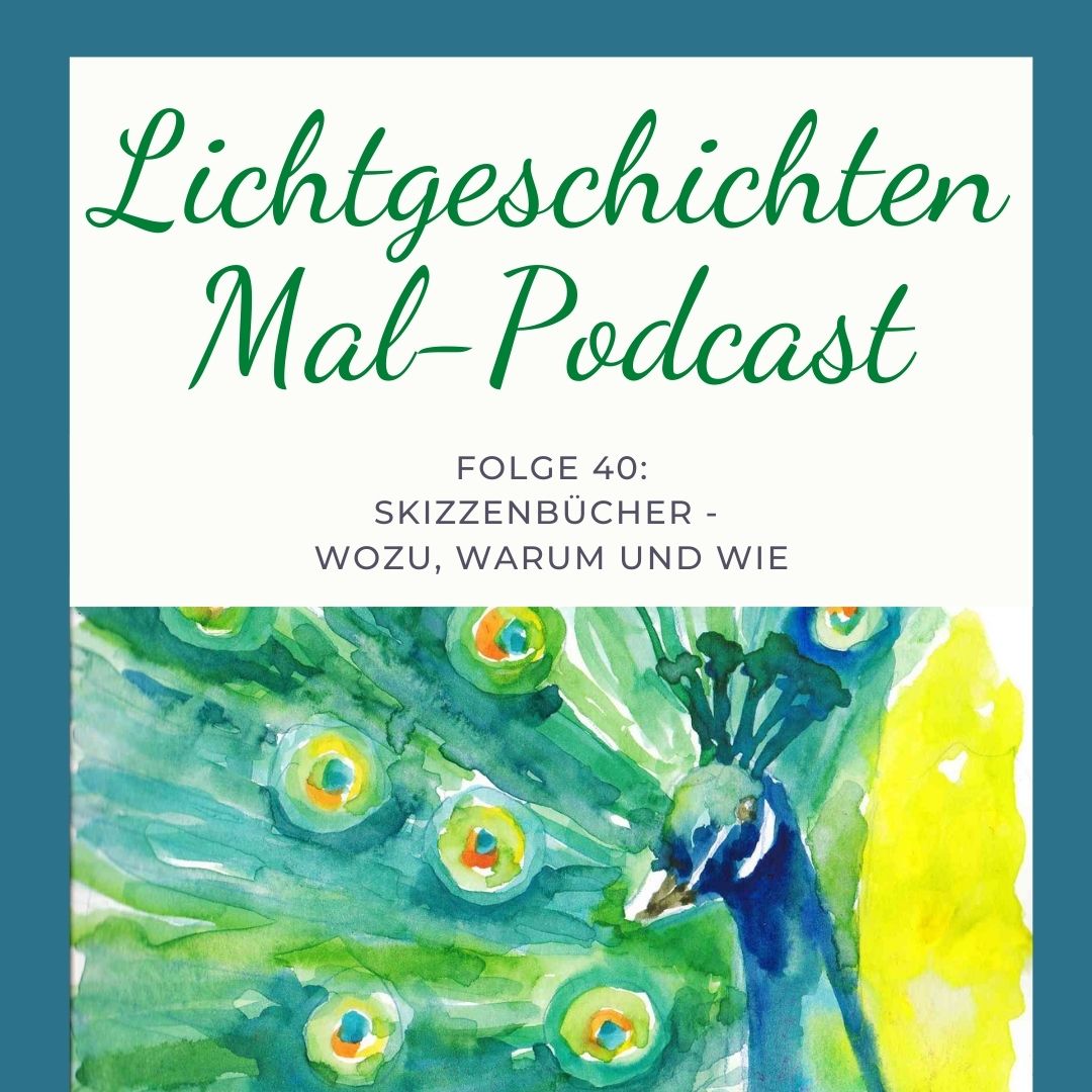 Folge 40: Skizzenbücher – wozu, warum und wie?